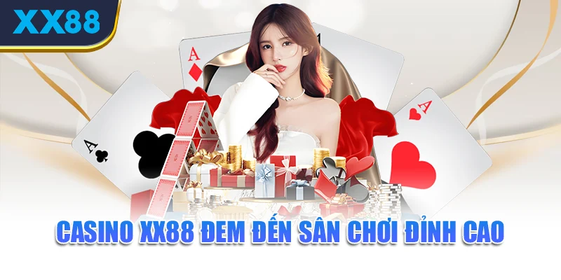 casino-xx88-dem-den-san-choi-dinh-cao