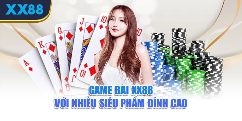 game-bai-xx88-voi-nhieu-sieu-pham-dinh-cao
