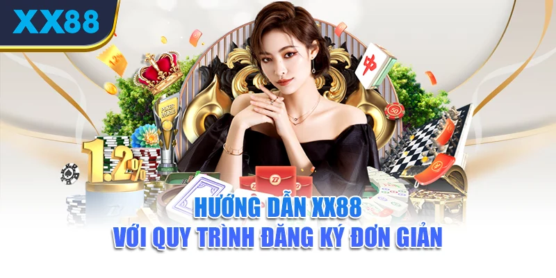huong-dan-xx88-voi-quy-trinh-dang-ky-don-gian
