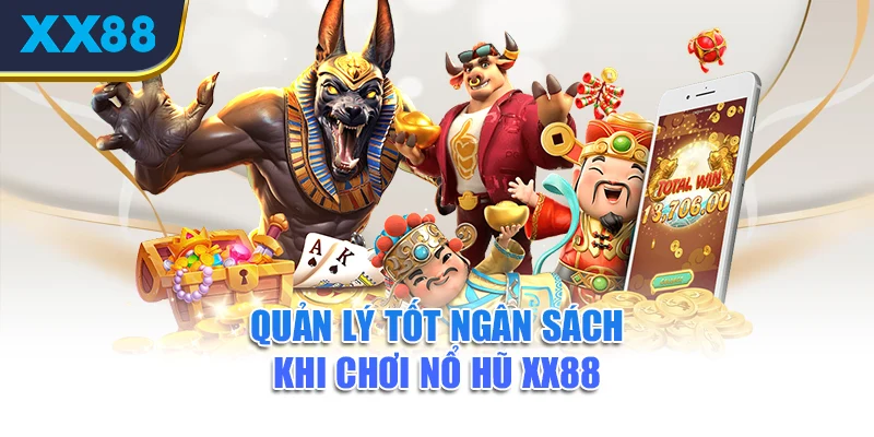 quan-ly-tot-ngan-sach-khi-choi-no-hu-xx88